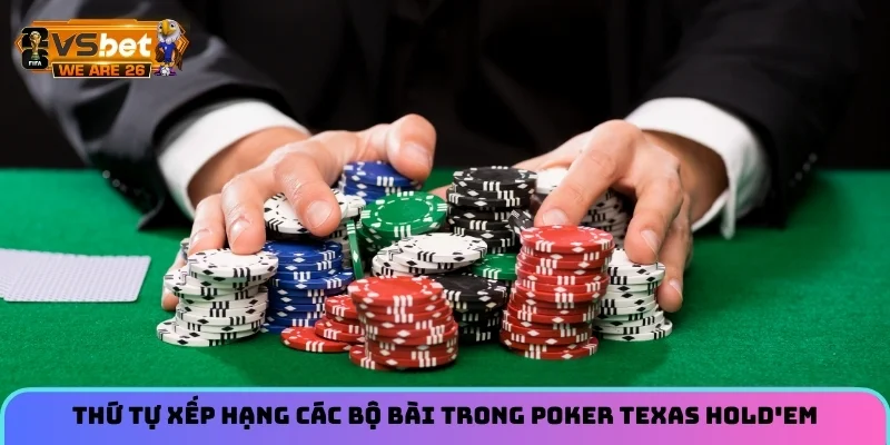 Poker Texas Hold'em Và Cẩm Nang Chiến Thắng Cho Hội Viên 2 Thứ tự xếp hạng các bộ bài trong Poker Texas Hold'em